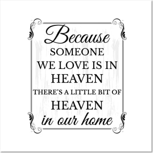 Because someone we love is in heaven there's a little bit of heaven in our home Posters and Art